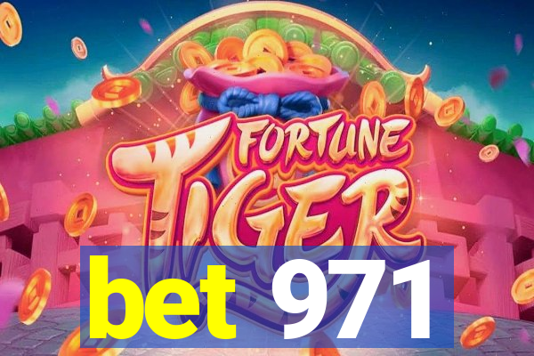 bet 971